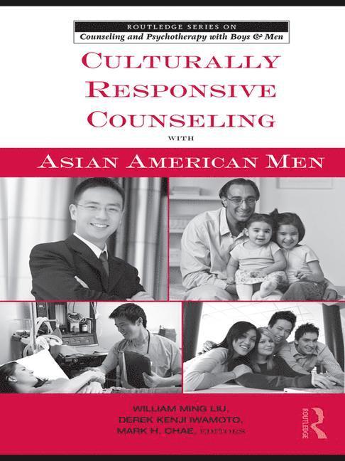 William Ming Liu, Derek Kenji Iwamoto, Mark H. Chae - Culturally Responsive Counseling with Asian American Men, Inbunden
