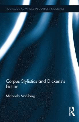 bokomslag Corpus Stylistics and Dickenss Fiction