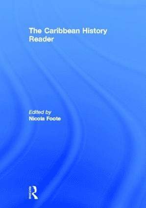 Nicola Foote, USA) Foote, Nicola (Florida Gulf Coast University - Caribbean History Reader, Inbunden