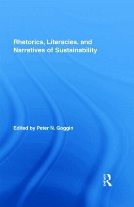 Peter N. Goggin - Rhetorics, Literacies, and Narratives of Sustainability, Inbunden