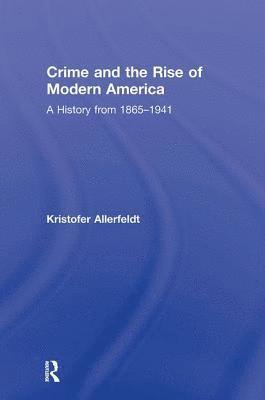 Crime and the Rise of Modern America