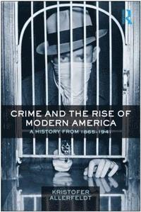 bokomslag Crime and the Rise of Modern America