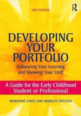 Marianne Jones, Marilyn Shelton, USA) Jones, Marianne (California State University, Fresno, USA) Shelton, Marilyn (California State University, Fresno - Developing Your Portfolio - Enhancing Your Learning and Showing Your Stuff, Häftad