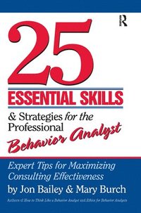 bokomslag 25 Essential Skills and Strategies for the Professional Behavior Analyst