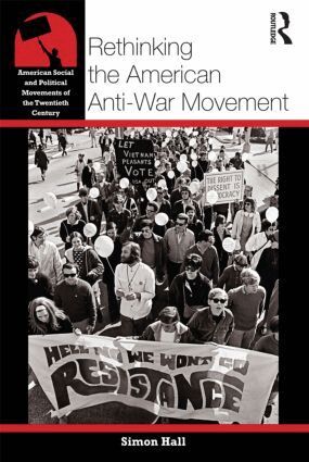 Simon Hall - Rethinking the American Anti-War Movement, Häftad