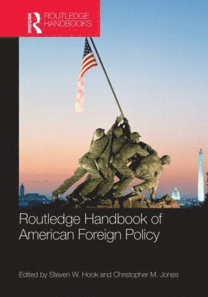 bokomslag Routledge Handbook of American Foreign Policy