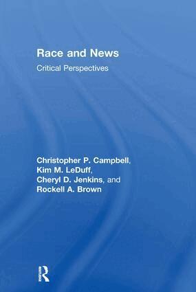 Christopher P. Campbell, Kim M. LeDuff, Cheryl D. Jenkins, Rockell A. Brown - Race and News, Inbunden