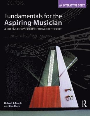 Robert J. Frank, Kenneth Metz, USA) Frank, Robert J. (Southern Methodist University, Texas, USA) Metz, Kenneth (University of the Incarnate Word, Texas - Fundamentals for the Aspiring Musician, Häftad