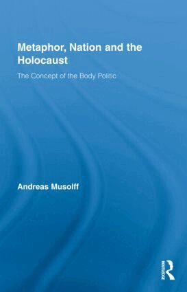 Andreas Musolff - Metaphor, Nation and the Holocaust, Inbunden