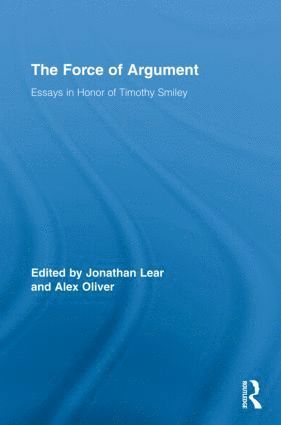 Jonathan Lear, Alex Oliver, USA) Lear, Jonathan (University of Chicago, UK) Oliver, Alex (University of Cambridge - Force of Argument, Inbunden