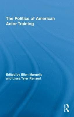 bokomslag The Politics of American Actor Training