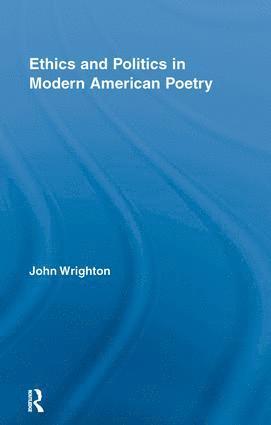 bokomslag Ethics and Politics in Modern American Poetry