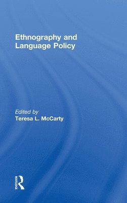 Teresa L. McCarty - Ethnography and Language Policy, Inbunden