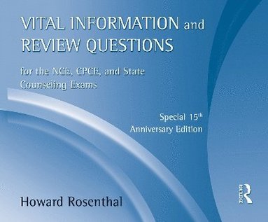 bokomslag Vital Information and Review Questions for the NCE, CPCE, and State Counseling Exams