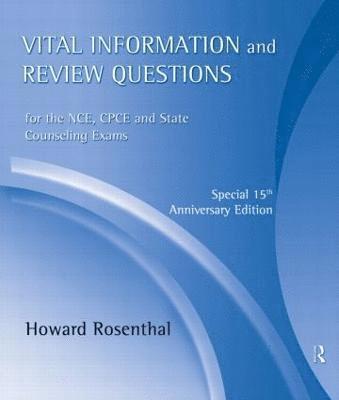 Vital Information and Review Questions for the NCE, CPCE, and State Counseling Exams 1