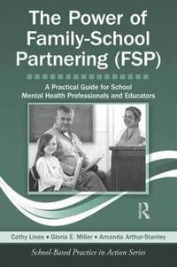 bokomslag The Power of Family-School Partnering (FSP)