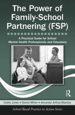 bokomslag The Power of Family-School Partnering (FSP)