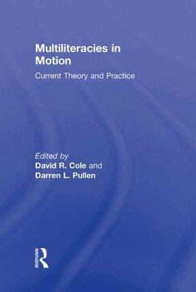 David R. Cole, Darren Lee Pullen - Multiliteracies in Motion, Inbunden