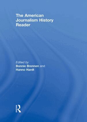 Bonnie S. Brennen, Hanno Hardt - American Journalism History Reader, Inbunden