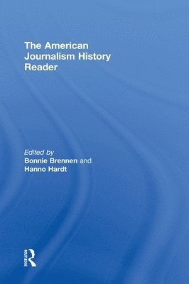 bokomslag The American Journalism History Reader