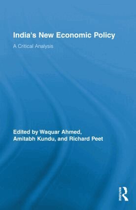 Waquar Ahmed, Amitabh Kundu, Richard Peet - India’s New Economic Policy, Inbunden