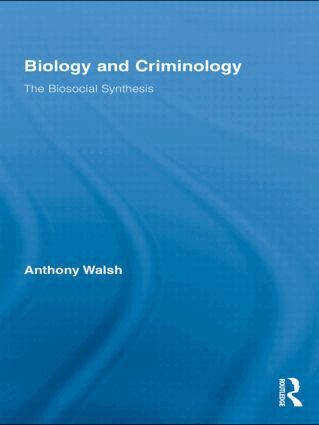 Anthony Walsh - Biology and Criminology, Inbunden
