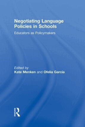 Kate Menken, Ofelia Garcia - Negotiating Language Policies in Schools, Inbunden