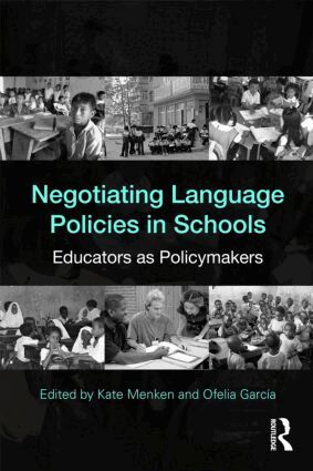 Kate Menken, Ofelia Garcia - Negotiating Language Policies in Schools, Häftad