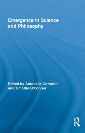 Antonella Corradini, Timothy O'Connor - Emergence in Science and Philosophy, Inbunden
