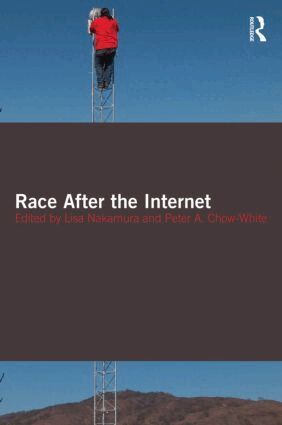 Lisa Nakamura, Peter Chow-White - Race After the Internet, Häftad