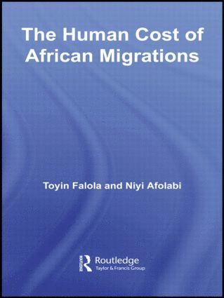 Toyin Falola, Niyi Afolabi, USA) Falola, Toyin (University of Texas at Austin, USA) Afolabi, Niyi (University of Texas at Austin - Human Cost of African Migrations, Häftad