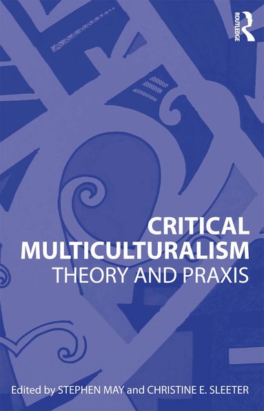 Stephen May, Christine E. Sleeter - Critical Multiculturalism, Häftad