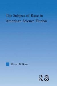 bokomslag The Subject of Race in American Science Fiction