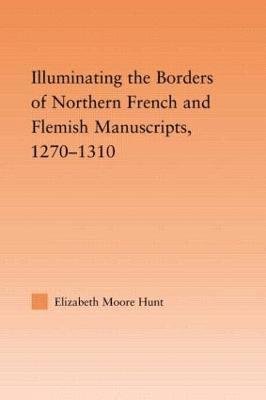 bokomslag Illuminating the Border of French and Flemish Manuscripts, 12701310