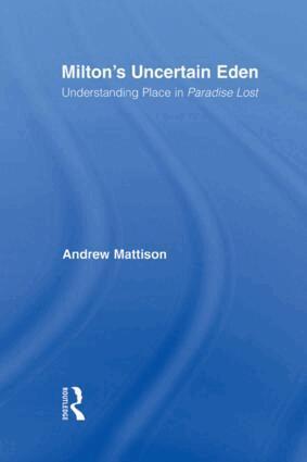 Andrew Mattison - Milton's Uncertain Eden, Häftad