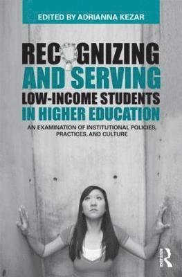 Recognizing and Serving Low-Income Students in Higher Education 1