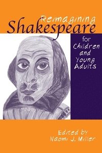 bokomslag Reimagining Shakespeare for Children and Young Adults