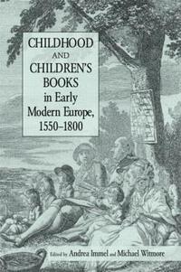 bokomslag Childhood and Children's Books in Early Modern Europe, 1550-1800