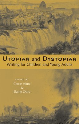 Utopian and Dystopian Writing for Children and Young Adults 1