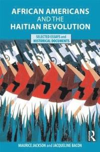 bokomslag African Americans and the Haitian Revolution