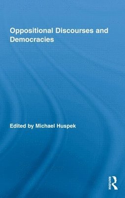 Michael Huspek, USA) Huspek, Michael (California State University - Oppositional Discourses and Democracies, Inbunden