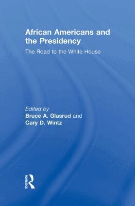Bruce A. Glasrud, Cary D. Wintz - African Americans and the Presidency, Inbunden