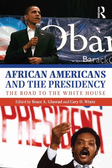 Bruce A. Glasrud, Cary D. Wintz - African Americans and the Presidency, Häftad