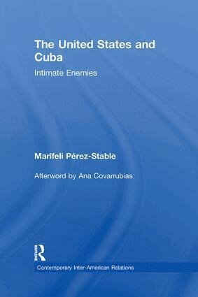 Marifeli Pérez-Stable - United States and Cuba, Inbunden