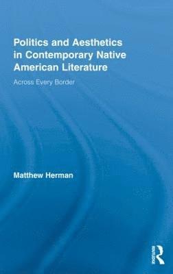 bokomslag Politics and Aesthetics in Contemporary Native American Literature
