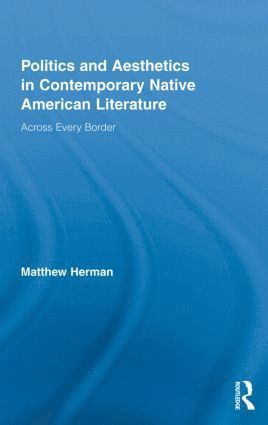 Politics and Aesthetics in Contemporary Native American Literature