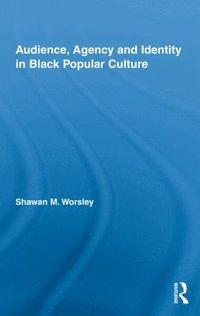 bokomslag Audience, Agency and Identity in Black Popular Culture