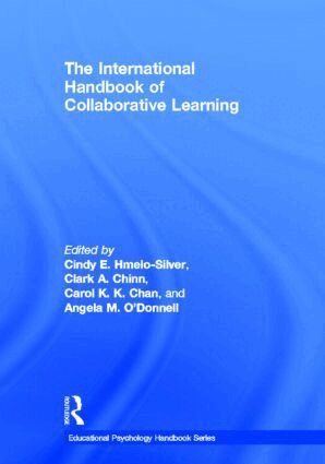 Cindy Hmelo-Silver, Clark Chinn, Carol Chan, Angela O'Donnell - International Handbook of Collaborative Learning, Inbunden