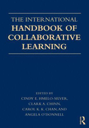 Cindy Hmelo-Silver, Clark Chinn, Carol Chan, Angela O'Donnell, USA) Hmelo-Silver, Cindy (The State University of New Jersey, USA) Chinn, Clark (Rutgers University, Carol (University of Hong Kong) Chan, USA) O'Donnell, Angela (Rutgers University - International Handbook of Collaborative Learning, Häftad