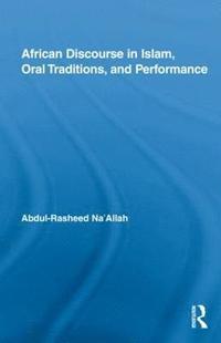 bokomslag African Discourse in Islam, Oral Traditions, and Performance